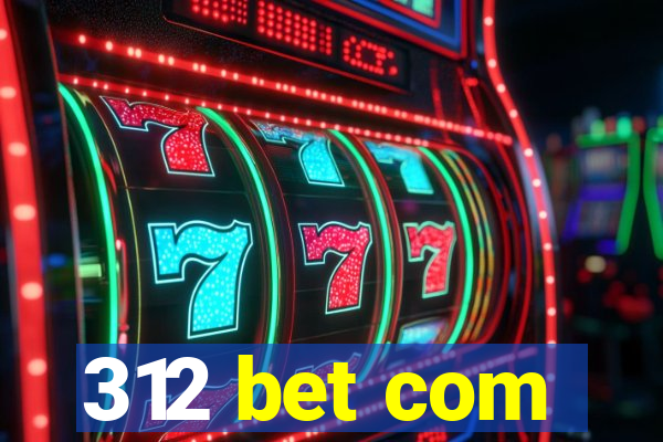 312 bet com